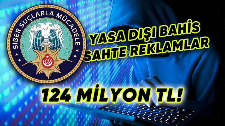 İçişleri Bakanı Duyurdu: Sanal Ortamda 124 Milyon TL